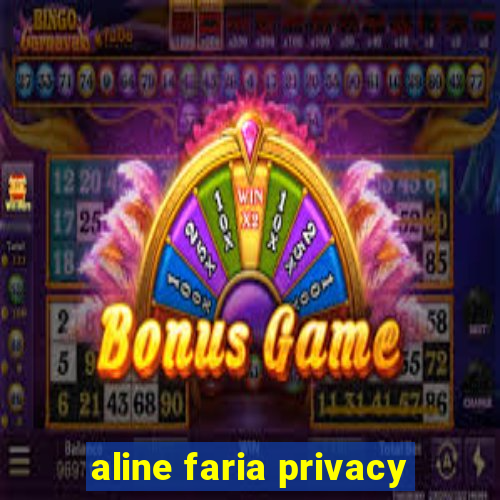 aline faria privacy